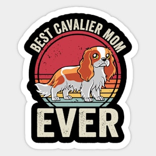 Best Cavalier King Charles Spaniel Mom Ever Sticker